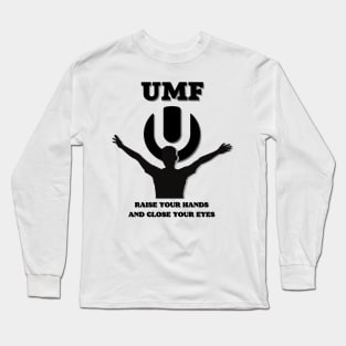 UMF 2023.Raise Your Hands And Close Your Eyes Long Sleeve T-Shirt